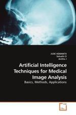 Artificial Intelligence Techniques for Medical Image Analysis : Basics, Methods, Applications （2010. 68 S. 220 mm）