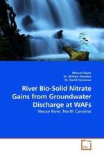 River Bio-Solid Nitrate Gains from Groundwater Discharge at WAFs : Neuse River, North Carolina （2010. 104 S.）