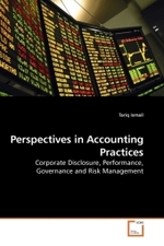 Perspectives in Accounting Practices : Corporate Disclosure, Performance, Governance and Risk Management （2010. 328 S.）