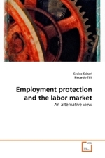 Employment protection and the labor market : An alternative view （2010. 96 S.）
