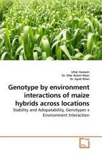 Genotype by environment interactions of maize hybrids across locations : Stability and Adopatability, Genotypes x Environment Interaction （2010. 60 S.）