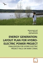 ENERGY GENERATION: LAYOUT PLAN FOR HYDRO-ELECTRIC POWER PROJECT : FINALIZATION FOR HYDRO ELECTRIC PROJECT FALLS ON NARA CANAL （2010. 76 S.）