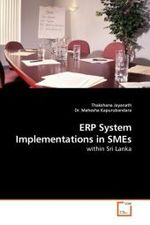 ERP System Implementations in SMEs : within Sri Lanka （2010. 68 S. 225 mm）