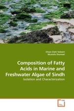 Composition of Fatty Acids in Marine and Freshwater Algae of Sindh : Isolation and Characterization （2010. 240 S.）