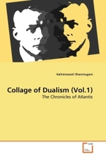 Collage of Dualism (Vol.1) : The Chronicles of Atlantis （2010. 148 S. 220 mm）