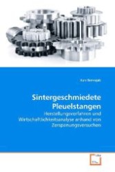 Sintergeschmiedete Pleuelstangen : Herstellungsverfahren und Wirtschaftlichkeitsanalyse anhand von Zerspanungsversuchen （2010. 156 S. 220 mm）