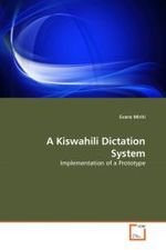 A Kiswahili Dictation System : Implementation of a Prototype （2010. 96 S.）