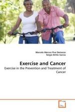 Exercise and Cancer : Exercise in the Prevention and Treatment of Cancer （2011. 136 S. 220 mm）