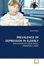 PREVALENCE OF DEPRESSION IN ELDERLY : POPULATION OF UDUPI TALUK, KARNATAKA, INDIA （2010. 156 S.）