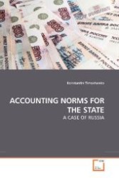 ACCOUNTING NORMS FOR THE STATE : A CASE OF RUSSIA （2010. 100 S. 220 mm）