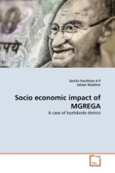 Socio economic impact of MGREGA : A case of kozhikode district （2011. 88 S. 220 mm）