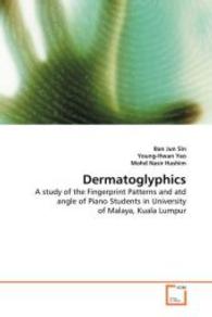 Dermatoglyphics : A study of the Fingerprint Patterns and atd angle of Piano Students in University of Malaya, Kuala Lumpur （2010. 84 S. 220 mm）