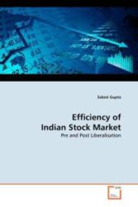 Efficiency of Indian Stock Market : Pre and Post Liberalisation （2010. 252 S. 220 mm）