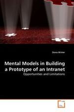 Mental Models in Building a Prototype of an Intranet : Opportunities and Limitations （2010. 104 S.）