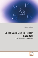 Local Data Use in Health Facilities : Practices and Challenges （2010. 72 S.）