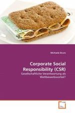 Corporate Social Responsibility (CSR) : Gesellschaftliche Verantwortung als Wettbewerbsvorteil? （2011. 132 S. 220 mm）