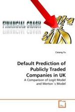 Default Prediction of Publicly Traded Companies in UK : A Comparison of Logit Model and Merton's Model （2010. 72 S.）