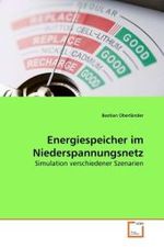 Energiespeicher im Niederspannungsnetz : Simulation verschiedener Szenarien （2010. 100 S. 239 mm）
