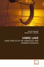 Sabke Lake : Some Aspects of the Limnology and Fisheries Potential （2010. 148 S.）