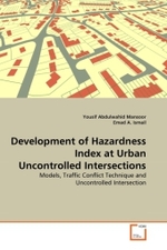Development of Hazardness Index at Urban Uncontrolled Intersections : Models, Traffic Conflict Technique and Uncontrolled Intersection （2010. 176 S.）