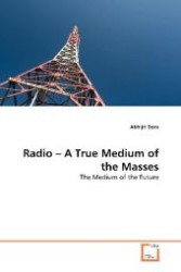 Radio - A True Medium of the Masses : The Medium of the Future （2010. 268 S. 220 mm）