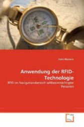 Anwendung der RFID-Technologie : RFID im Navigationsbereich sehbeeinträchtigter Personen （2010. 120 S.）