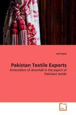 Pakistan Textile Exports : Antecedent of downfall in the export of Pakistani textile （2010. 68 S.）