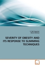 SEVERITY OF OBESITY AND ITS RESPONSE TO SLIMMING TECHNIQUES （2010. 96 S.）