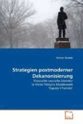 Strategien postmoderner Dekanonisierung : Klassische russische Literatur in Viktor Pelevins Meisterwerk " apaev i Pustota" （2010. 192 S. 220 mm）