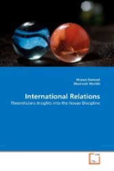 International Relations : Theoreticians Insights into the Novae Discipline （2010. 112 S.）