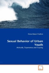 Sexual Behavior of Urban Youth : Attitude, Experience and Coping （2010. 100 S.）