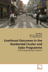 Livelihood Outcomes in the Residential Cluster and Dyke Programme : In An Giang Province, Vietnam （2010. 112 S. 220 mm）
