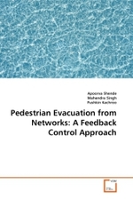 Pedestrian Evacuation from Networks: A Feedback Control Approach （2010. 180 S.）