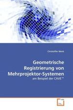 Geometrische Registrierung von Mehrprojektor-Systemen : am Beispiel der CAVE （2010. 116 S.）