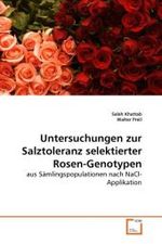 Untersuchungen zur Salztoleranz selektierter Rosen-Genotypen : aus Sämlingspopulationen nach NaCl-Applikation （2010. 172 S.）