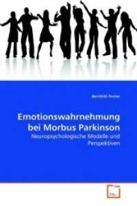 Emotionswahrnehmung bei Morbus Parkinson : Neuropsychologische Modelle und Perspektiven （2010. 144 S. 220 mm）