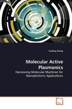 Molecular Active Plasmonics : Harnessing Molecular Machines for Nanophotonic Applications （2010. 164 S.）