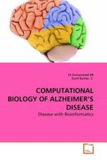 COMPUTATIONAL BIOLOGY OF ALZHEIMER'S DISEASE : Disease with Bioinformatics （2010. 128 S.）