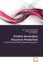 Protein Secondary Structure Prediction : A Feed-forward Neural Network approach （2010. 80 S.）