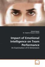 Impact of Emotional Intelligence on Team Performance : An Examination of EI Dimensions （2010. 64 S.）