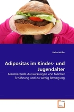 Adipositas im Kindes- und Jugendalter : Alarmierende Auswirkungen von falscher Ernährung und zu wenig Bewegung （2010. 160 S. 220 mm）