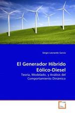El Generador Híbrido Eólico-Diesel : Teoría, Modelado, y Análisis del Comportamiento Dinámico （2010. 296 S.）