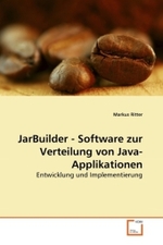 JarBuilder - Software zur Verteilung von Java-Applikationen : Entwicklung und Implementierung （2010. 76 S.）