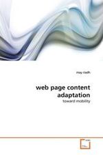 web page content adaptation : toward mobility （2010. 100 S.）
