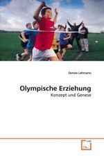 Olympische Erziehung : Konzept und Genese （2010. 120 S.）