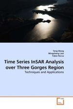 Time Series InSAR Analysis over Three Gorges Region : Techniques and Applications （2010. 128 S. 220 mm）