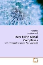 Rare Earth Metal Complexes : with Aminopolycarboxylic Acid Ligands(I) （2010. 88 S.）