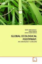 GLOBAL ECOLOGICAL FOOTPRINT: : AN EMERGENCY CONCERN （2011. 80 S. 220 mm）
