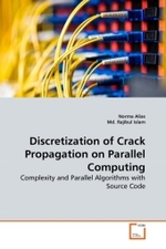 Discretization of Crack Propagation on Parallel Computing : Complexity and Parallel Algorithms with Source Code （2010. 112 S.）