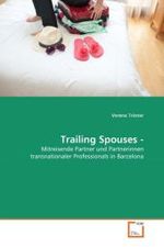 Trailing Spouses - : Mitreisende Partner und Partnerinnen transnationaler Professionals in Barcelona （2010. 108 S.）